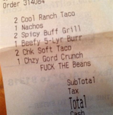 Told The Guy At Taco Bell Fuck The Beans And Thats Just What He Did