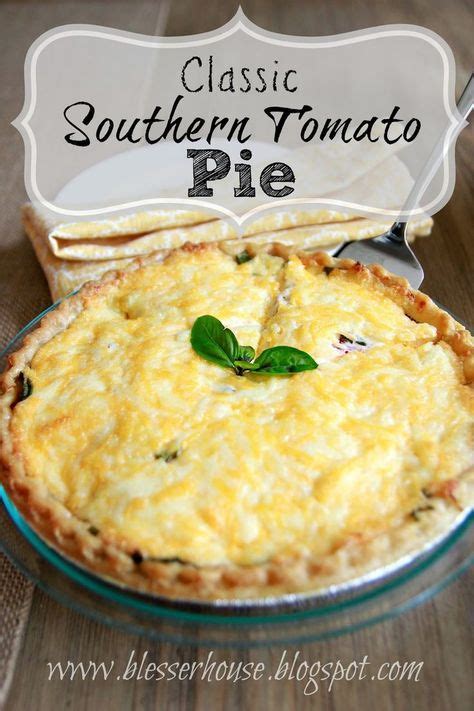 A Recipe For The Best Classic Southern Tomato Pie Perfect For Summer