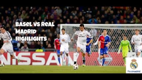 Basel 0 1 Real Madrid All Goals Hd Youtube