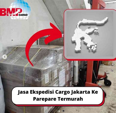 Jasa Ekspedisi Cargo Jakarta Ke Parepare Termurah Bmp Cargo