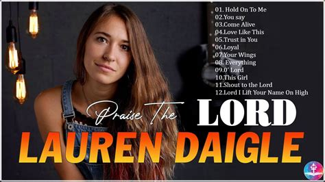 Best Ultimate Lauren Daigle Worship Music Playlist Lauren Daigle