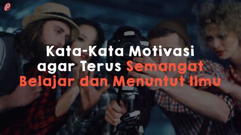 54 Kata Kata Motivasi Agar Semangat Belajar Chika Ciku