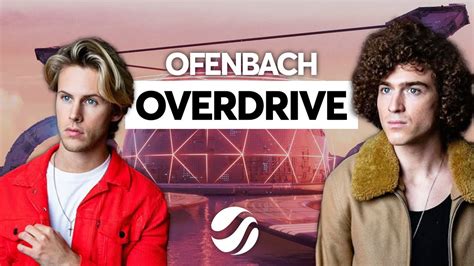 Ofenbach Overdrive Feat Norma Jean Martine Extended Mix YouTube