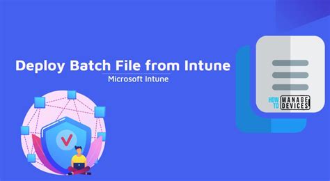 Deploy Batch File Using Intune Step By Step Guide HTMD Blog