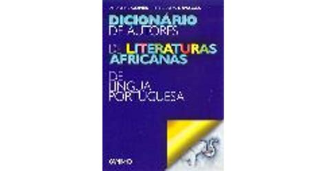 Dicionário de Autores de Literaturas Africanas de Língua Portuguesa de