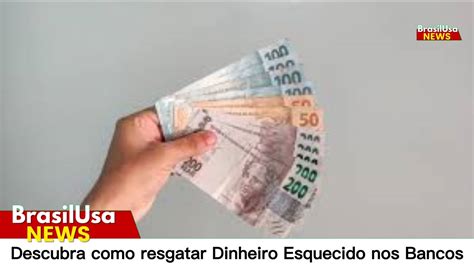 Valores A Receber Saiba Como Resgatar Dinheiro Esquecido Nos Bancos