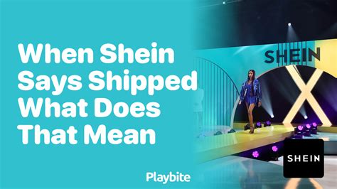 When Shein Says Shipped What Does That Mean Playbite