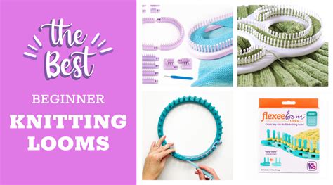 4 Types Of Awesome Knitting Looms For Beginners