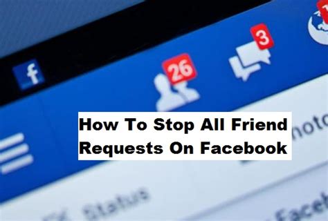 How To Stop All Friend Requests On Facebook