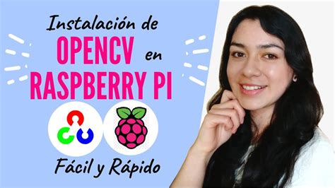 Como Instalar Opencv En Raspberry Pi F Cil Y R Pido