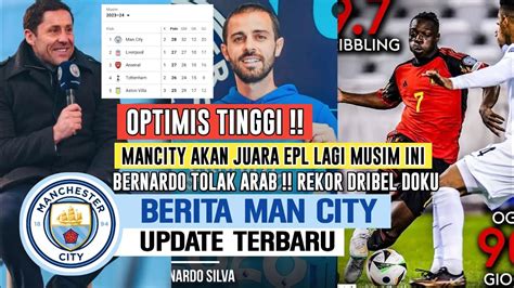 OPTIMIS TINGGI Mancity Akan Juara Lagi EPLBernardo Tolak Arab Demi