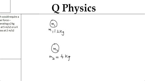 Which Would Require A Greater Force Accelerating A 2kg Mass At 5m S −2