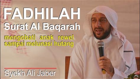 Fadhilah Manfaat Membaca Surat Al Baqarah Syekh Ali Jaber Youtube