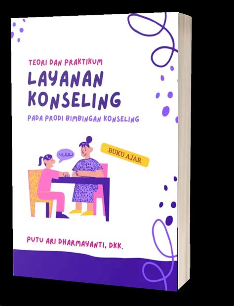 Buku Ajar Teori Dan Praktikum Layanan Konseling Penerbit Nilacakra