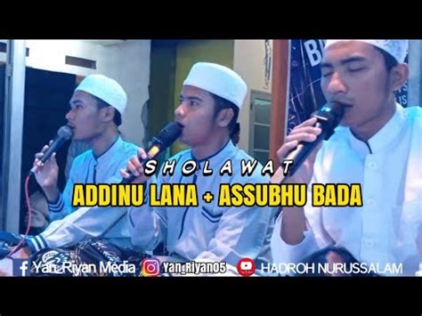 HADROH NURUSSALAM SHOLAWAT ADDINU LANA ASSUBHU BADA YouTube