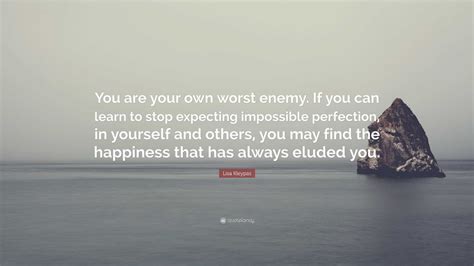 Lisa Kleypas Quote You Are Your Own Worst Enemy If You Can Learn To