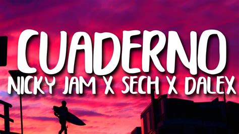 Dalex Cuaderno Letra Lyrics Ft Nicky Jam Sech Justin Quiles