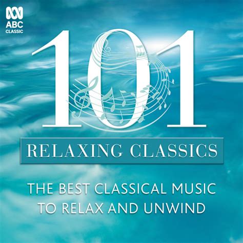 101 Relaxing Classics Compilation By Various Artists Spotify