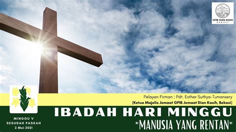 Ibadah Hari Minggu V Sesudah Paskah Gpib Jemaat Dian Kasih Bekasi 2