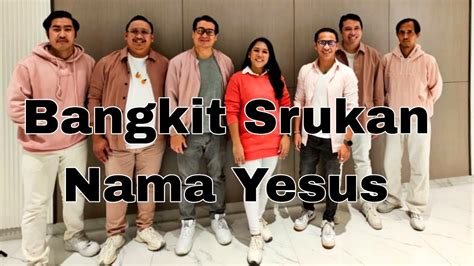 Bangkit Srukan Nama Yesus Song Cover Youtube