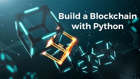 How To Build A Blockchain In Python Get Pre Built Runtime Activestate