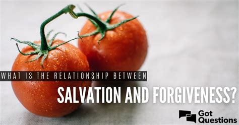 What is the relationship between salvation and forgiveness? | GotQuestions.org