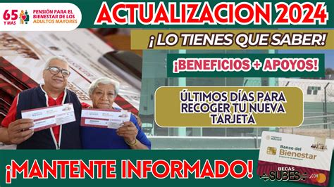 Pensiones Y Programas Para El Bienestar Últimos DÍas Para Recoger Tu