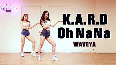 K A R D Oh NaNa 카드 오나나 WAVEYA cover dance YouTube