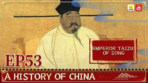 General History Of China Ep53 Emperor Taizu Of Song China Movie