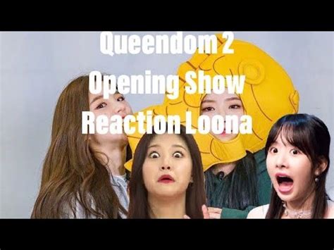 Queendom 2 Loona Opening Show Reactions Queendom2 Loona Viviz