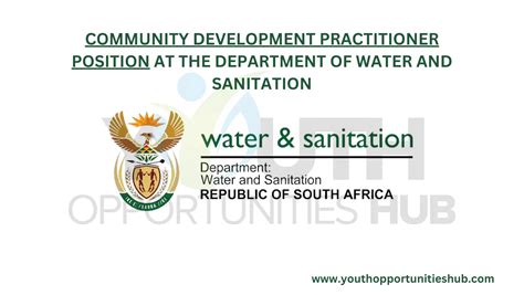 COMMUNITY DEVELOPMENT PRACTITIONER POSITION AT THE DEPARTMENT OF WATER