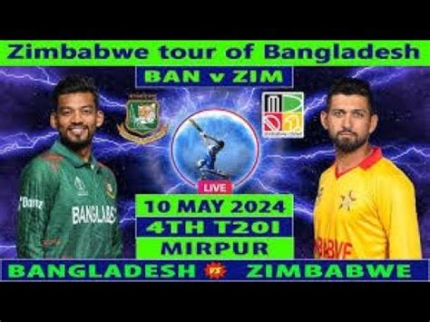 Bangladesh Vs Zimbabwe Th T Ban Vs Zim Th T Live Score