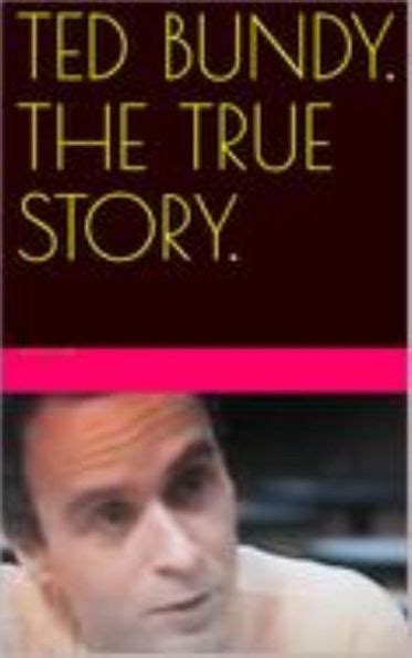 Ted Bundy The True Story By Pat Dwyer Ebook Barnes And Noble®