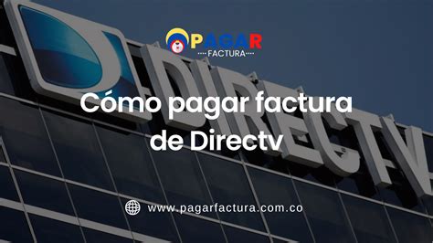 Cómo Pagar mi Factura de Directv por interneta rápidamente