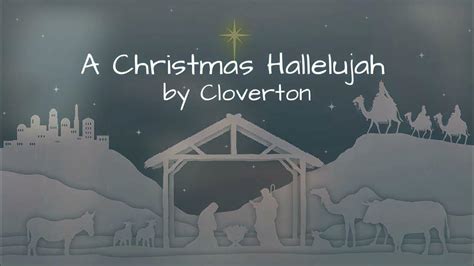 A Christmas Hallelujah By Cloverton And Len Cohen With Lyrics Youtube