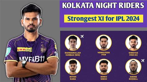 Kolkata Knight Riders Strongest Playing For Ipl Kkr