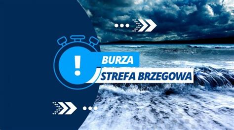 Uwaga Burze W Strefie Brzegowej Stopnia 3 I Burze Z Gradem Stopnia 1