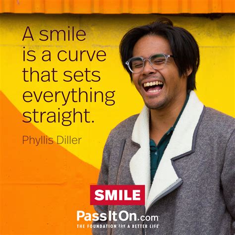 “A smile is a curve that sets everything | The Foundation for a Better Life