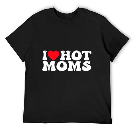 Funny I Love Hot Moms I Heart Hot Moms T Shirt Black M Walmart