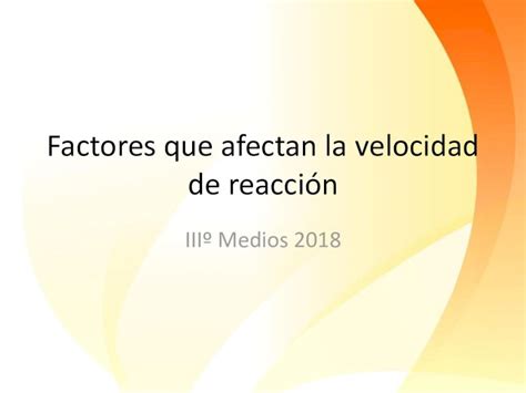 Pdf Factores Que Afectan La Velocidad De Reacción · •la Velocidad De