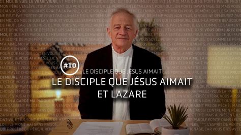 Le disciple que Jésus aimait et Lazare Le disciple que Jésus aimait