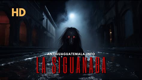 La Siguanaba Misterio Y Terror En La Noche Youtube