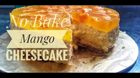 No Bake Mango Cheesecake Youtube