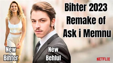 Bihter 2023 Movie Remake Of Ask I Memnu Series By Netflix Urdu Hindi