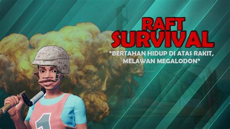 Raft Survival Bertahan Hidup Di Tengah Laut Raftsurvival Moments