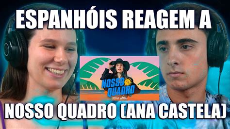 Espanh Is Reagem A Nosso Quadro Ana Castela Youtube