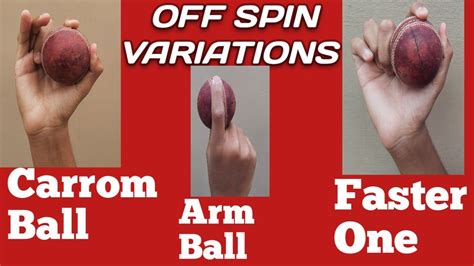 Off Spin Variations Carrom Ball Arm Ball Faster One Off Spin