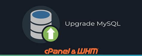 Cpanel Upgrading Mysql Or Mariadb Cpanel Blog — Bek Server Web Services