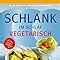 Schlank Im Schlaf Vegetarisch Ber Insulin Trennkost Rezepte F R