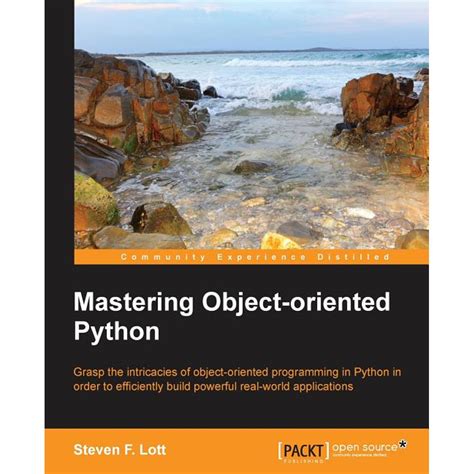 Mastering Object Oriented Python Paperback